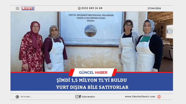 Her şey 25 TL’ye aldıkları o ürünle başladı! Şimdi 1,5 milyon TL’yi buldu… Yurt dışına bile satıyorlar
