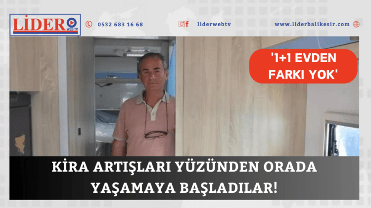 Kira artışları yüzünden orada yaşamaya başladılar!
