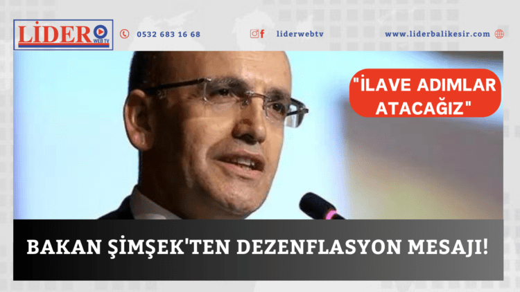 Bakan Şimşek’ten dezenflasyon mesajı!