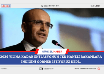 2026 yılına kadar enflasyonun tek haneli rakamlara indiğini görmek istiyoruz dedi..