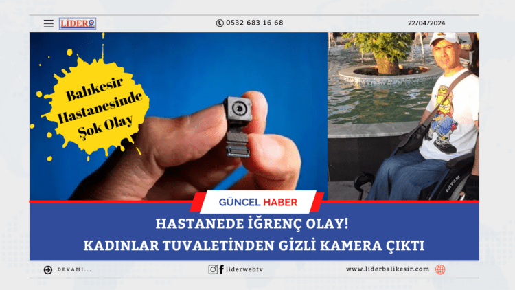 Kadınlar tuvaletinden gizli kamera çıktı, zanlının kimliği şoke etti