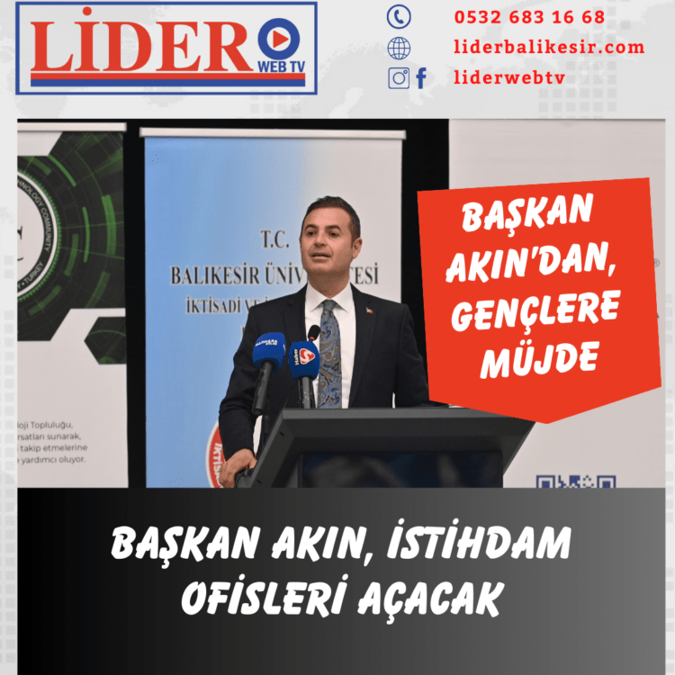 Başkan Akın, İstihdam Ofisleri açacak