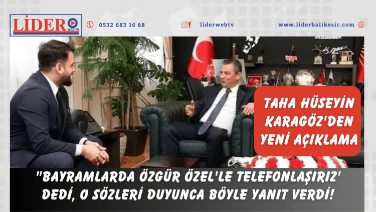 Gazeteci Taha Hüseyin Karagöz kimdir? Taha Hüseyin Karagöz Özgür Özel görüşmesinin ayrıntıları…