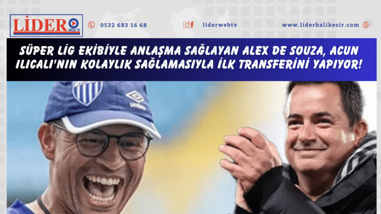 Süper Lig ekibiyle anlaşma sağlayan Alex de Souza, Acun Ilıcalı’nın kolaylık sağlamasıyla ilk transferini yapıyor!