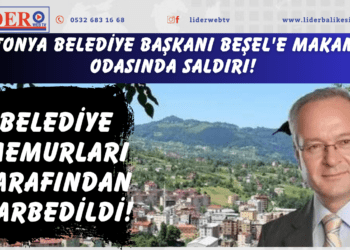 Tonya Belediye Başkanı Beşel’e makam odasında saldırı! Belediye memurları tarafından darbedildi! Adalet Bakanı Tunç’tan açıklama