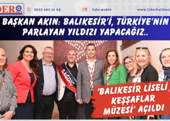 Başkan Akın: Balıkesir’i, Türkiye’nin parlayan yıldızı yapacağız