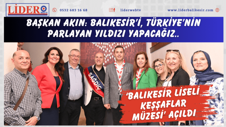 Başkan Akın: Balıkesir’i, Türkiye’nin parlayan yıldızı yapacağız