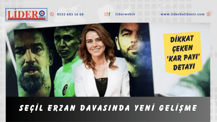 Seçil Erzan davasında yeni gelişme…