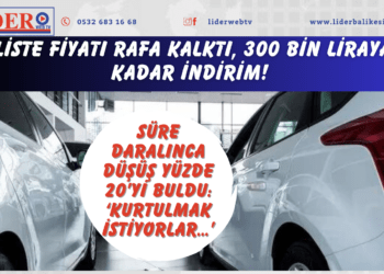 Liste fiyatı rafa kalktı, 300 bin liraya kadar indirim! Süre daralınca düşüş yüzde 20’yi buldu: ‘Kurtulmak istiyorlar…’