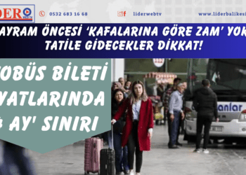 Bayram öncesi ‘kafalarına göre zam’ yok… Tatile gidecekler dikkat!