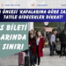 Bayram öncesi ‘kafalarına göre zam’ yok… Tatile gidecekler dikkat!