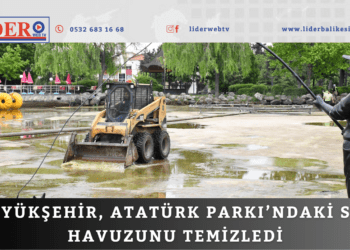 Büyükşehir, Atatürk Parkı’ndaki süs havuzunu temizledi