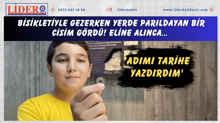 Bisikletiyle gezerken yerde parıldayan bir cisim gördü! Eline alınca… ‘Adımı tarihe yazdırdım’