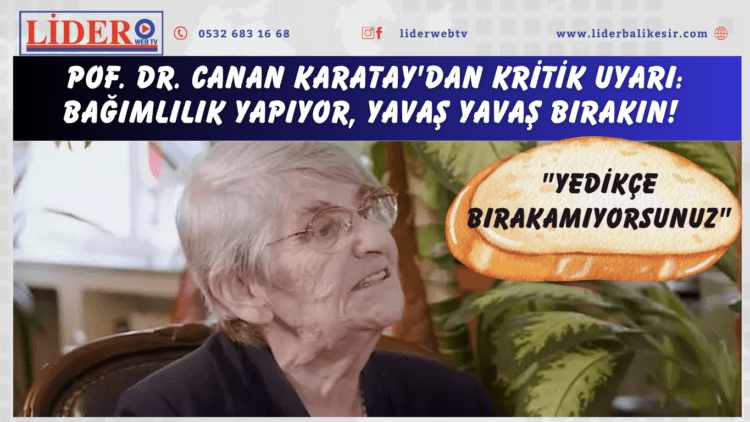 Pof. Dr. Canan Karatay’dan kritik uyarı: Bağımlılık yapıyor, yavaş yavaş bırakın! “Yedikçe bırakamıyorsunuz”