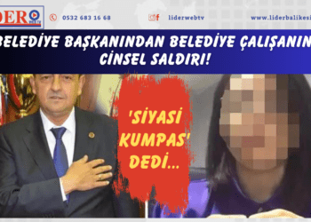 Belediye başkanından belediye çalışanına cinsel saldırı! ‘Siyasi kumpas’ dedi…