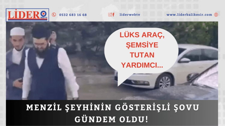 Menzil şeyhinin gösterişli şovu gündem oldu! Lüks araç, şemsiye tutan yardımcı…