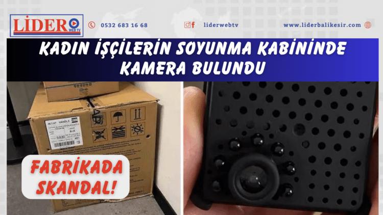 Kadın işçilerin soyunma kabininde kamera bulundu