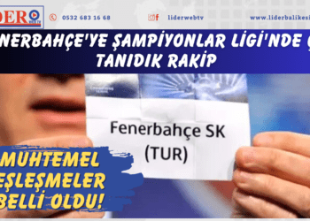 Muhtemel eşleşmeler belli oldu! Fenerbahçe’ye Şampiyonlar Ligi’nde çok tanıdık rakip