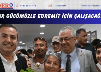 “VAR GÜCÜMÜZLE EDREMİT İÇİN ÇALIŞACAĞIZ”