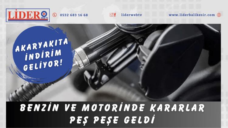 Benzin ve motorinde kararlar peş peşe geldi