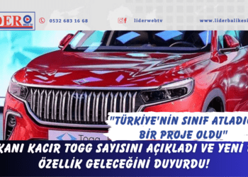 Bakanı Kacır TOGG sayısını açıkladı ve yeni bir özellik geleceğini duyurdu!