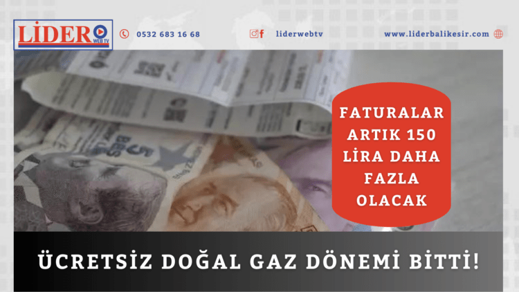 Faturalar artık 150 lira daha fazla olacak…
