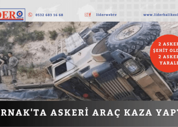 Şırnak’ta askeri aracın devrilmesi sonucu 2 asker şehit oldu, 2 asker yaralandı.