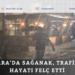 Ankara’da sağanak, trafiği ve hayatı felç etti…