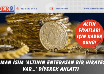 Uzman isim ‘Altının enterasan bir hikayesi var…’ diyerek anlattı