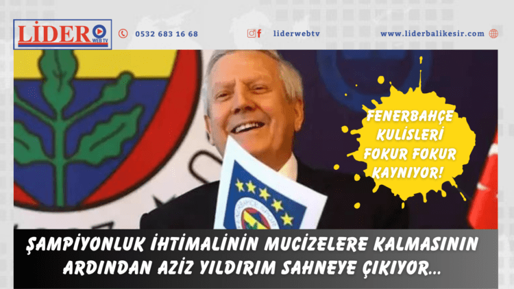 Şampiyonluk ihtimalinin mucizelere kalmasının ardından Aziz Yıldırım sahneye çıkıyor…