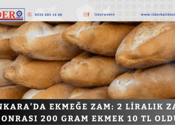 Ankara’da ekmeğe zam: 2 liralık zam sonrası 200 gram ekmek 10 TL oldu