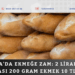 Ankara’da ekmeğe zam: 2 liralık zam sonrası 200 gram ekmek 10 TL oldu