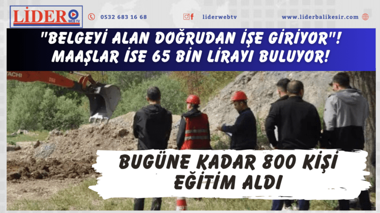 “Belgeyi alan doğrudan işe giriyor”! Maaşlar ise 65 bin lirayı buluyor!