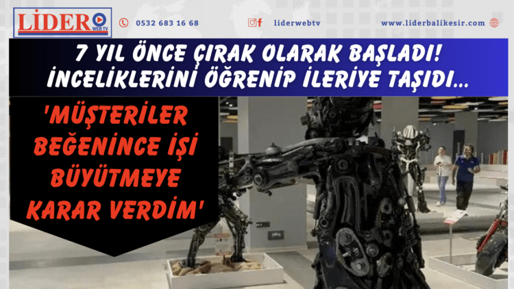 7 yıl önce çırak olarak başladı! İnceliklerini öğrenip ileriye taşıdı…