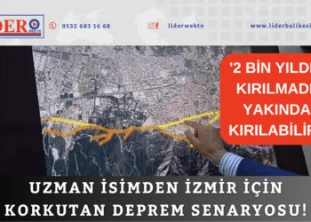 Uzman isimden İzmir için korkutan deprem senaryosu! ‘2 bin yıldır kırılmadı, yakında kırılabilir’
