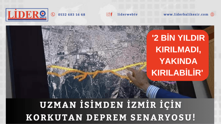 Uzman isimden İzmir için korkutan deprem senaryosu! ‘2 bin yıldır kırılmadı, yakında kırılabilir’