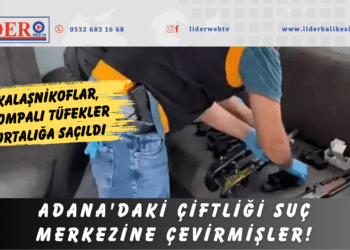 Adana’daki çiftliği suç merkezine çevirmişler!