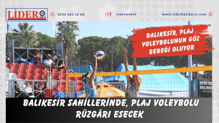 Balıkesir, plaj voleybolunun göz bebeği oluyor
