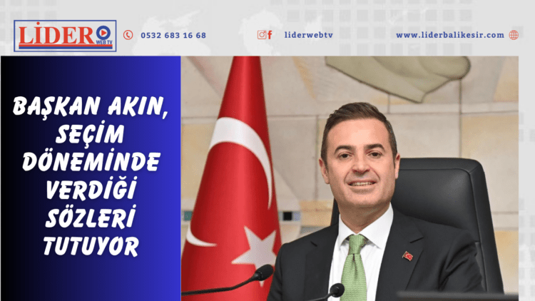 Başkan Akın, seçim döneminde verdiği sözleri tutuyor