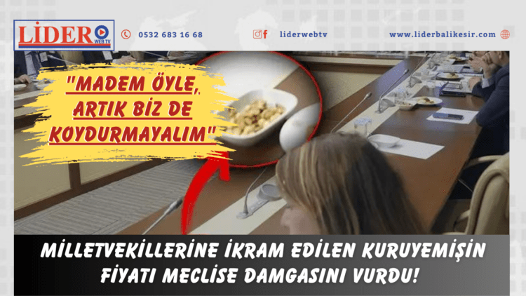 Milletvekillerine ikram edilen kuruyemişin fiyatı Meclise damgasını vurdu! “Madem öyle, artık biz de koydurmayalım”