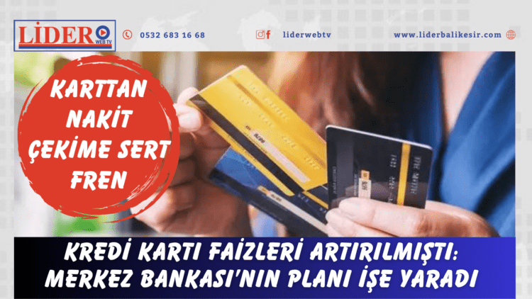 Kredi kartı faizleri artırılmıştı: Merkez Bankası’nın planı işe yaradı