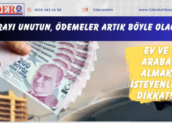 Ev ve araba almak isteyenler dikkat! Parayı unutun, ödemeler artık böyle olacak…