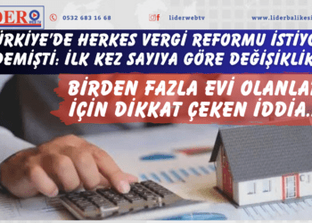 İlk kez sayıya göre değişiklik! Birden fazla evi olanlar için dikkat çeken iddia…