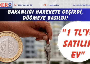 “1 TL’ye satılık ev” bakanlığı harekete geçirdi, düğmeye basıldı!