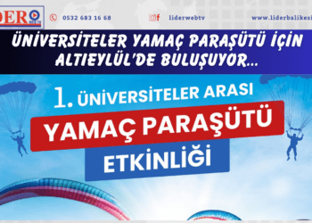 Üniversiteler yamaç paraşütü için Altıeylül’de buluşuyor…