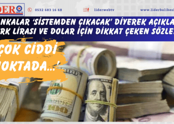 Bankalar ‘sistemden çıkacak’ diyerek açıkladı: Türk Lirası ve dolar için dikkat çeken sözler: ‘Çok ciddi noktada…’