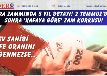 Kira zammında 5 yıl detayı! 2 Temmuz’dan sonra ‘kafaya göre’ zam korkusu!