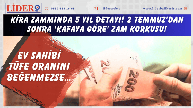 Kira zammında 5 yıl detayı! 2 Temmuz’dan sonra ‘kafaya göre’ zam korkusu!