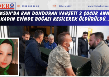 Samsun’da kan donduran vahşet! 2 çocuk annesi kadın evinde boğazı kesilerek öldürüldü