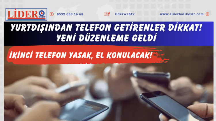 Yurtdışından telefon getirenler dikkat! Yeni düzenleme geldi: İkinci telefon yasak, el konulacak!